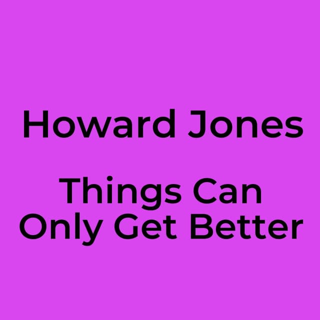 Things Can Only Get Better