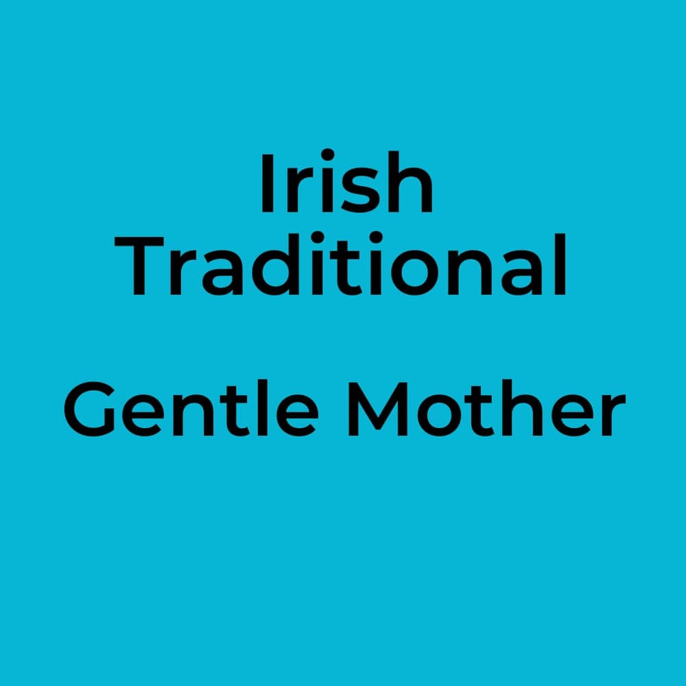 Irish Traditional - Gentle Mother