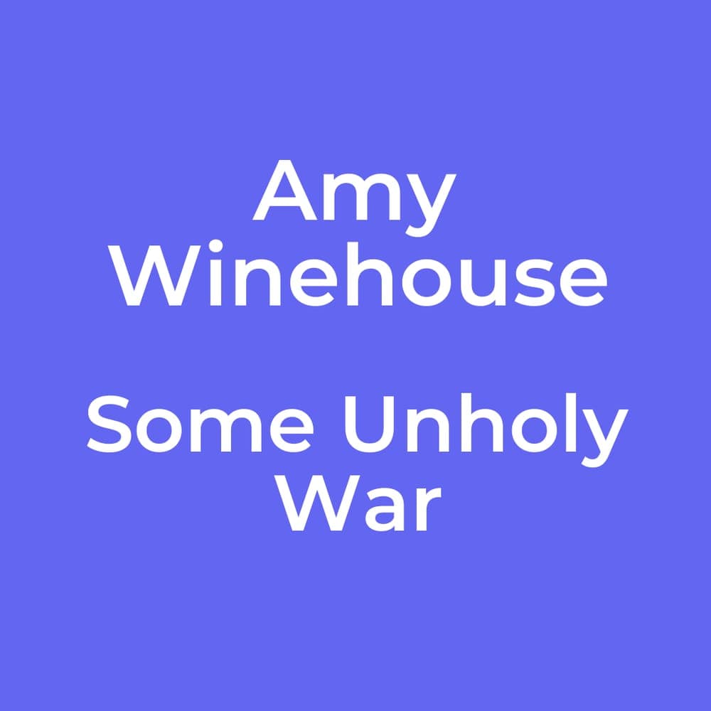 Amy Winehouse - Some Unholy War
