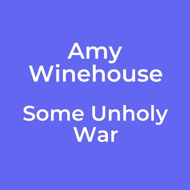 Amy Winehouse - Some Unholy War