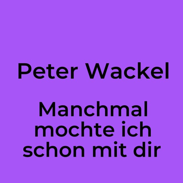 Manchmal mochte ich schon mit dir