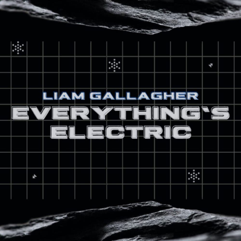 Liam Gallagher - Everythings Electric