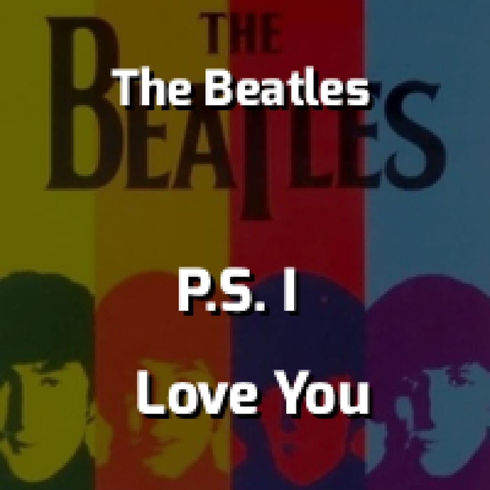 The Beatles - P.S. I Love You