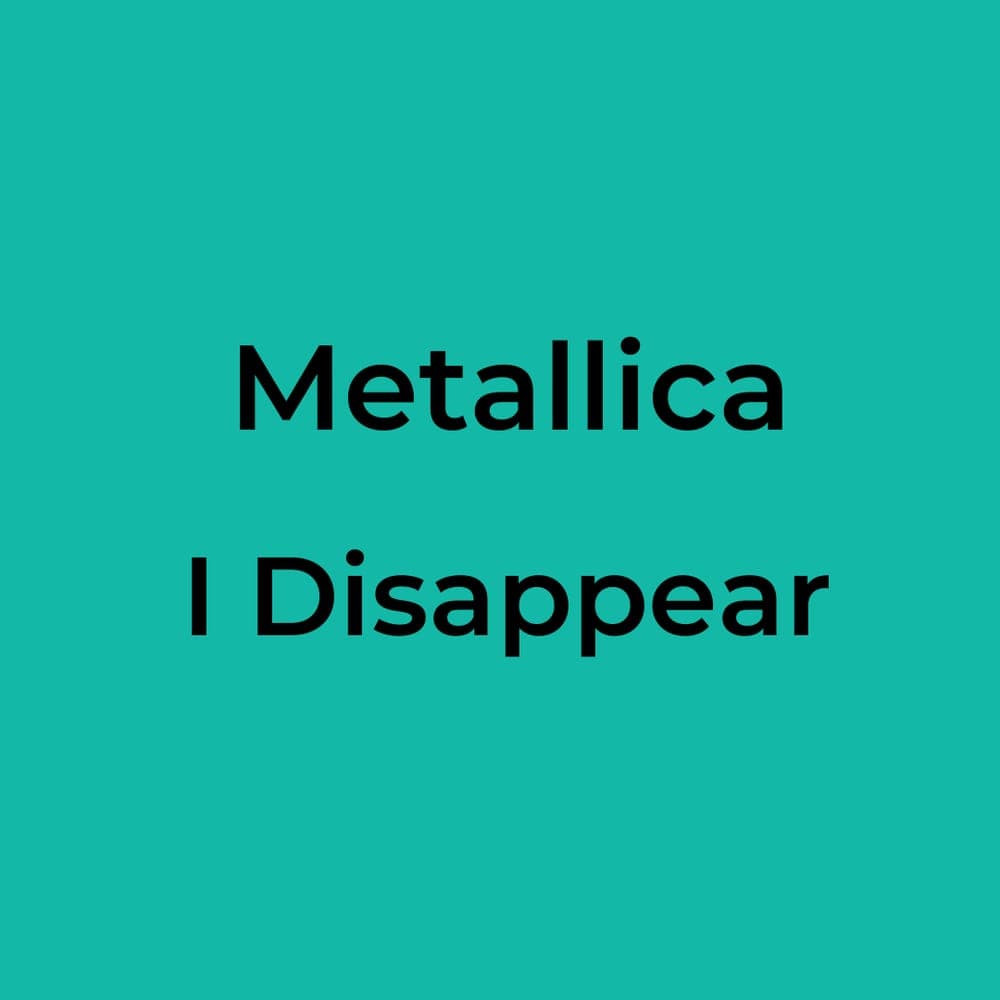 Metallica - I Disappear