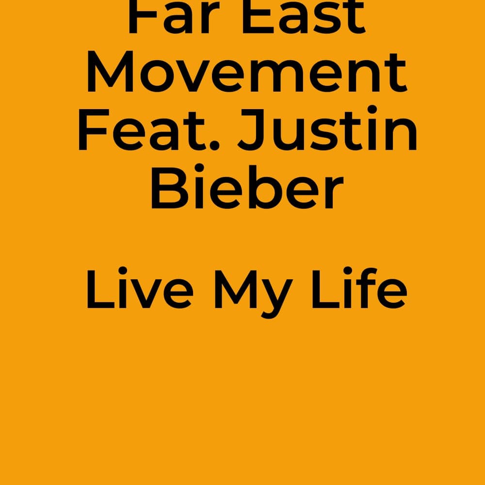 Far East Movement Feat. Justin Bieber - Live My Life