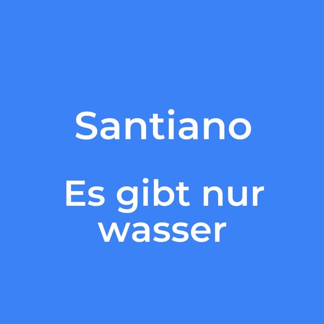 Santiano - Es gibt nur wasser
