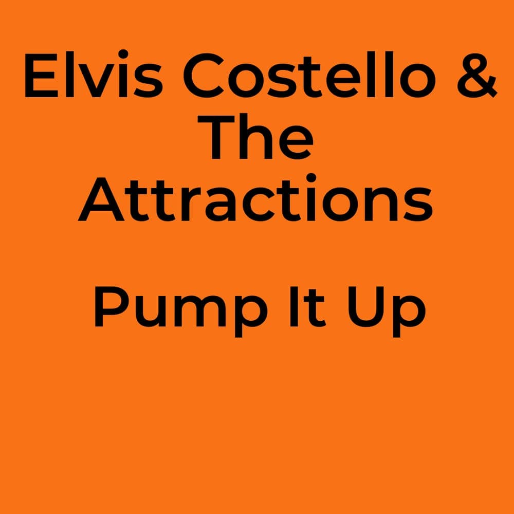 Elvis Costello & The Attractions - Pump It Up