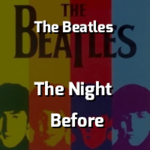 The Beatles - The Night Before
