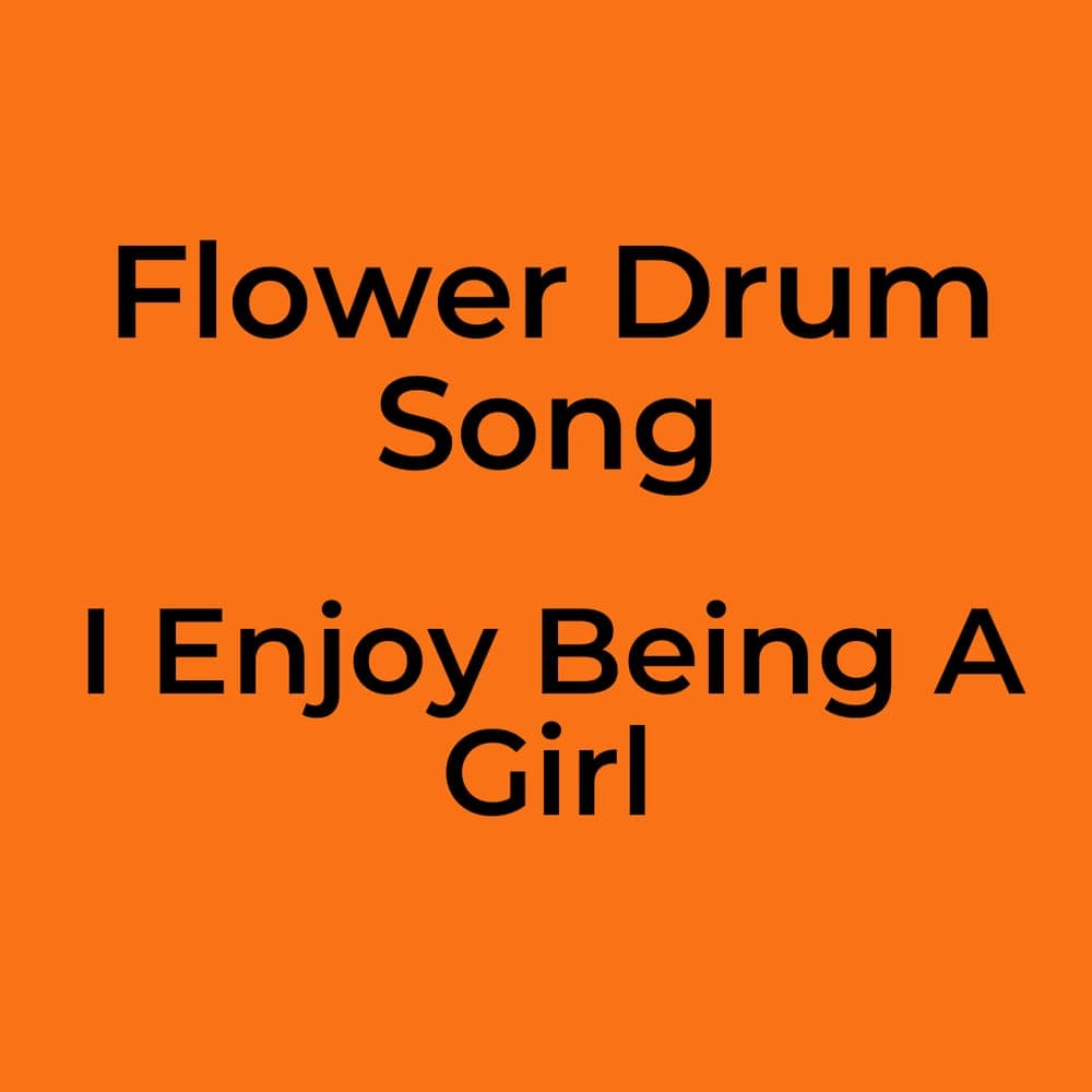 Flower Drum Song - I Enjoy Being A Girl