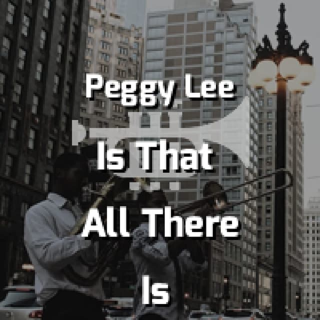 Peggy Lee - Is That All There Is