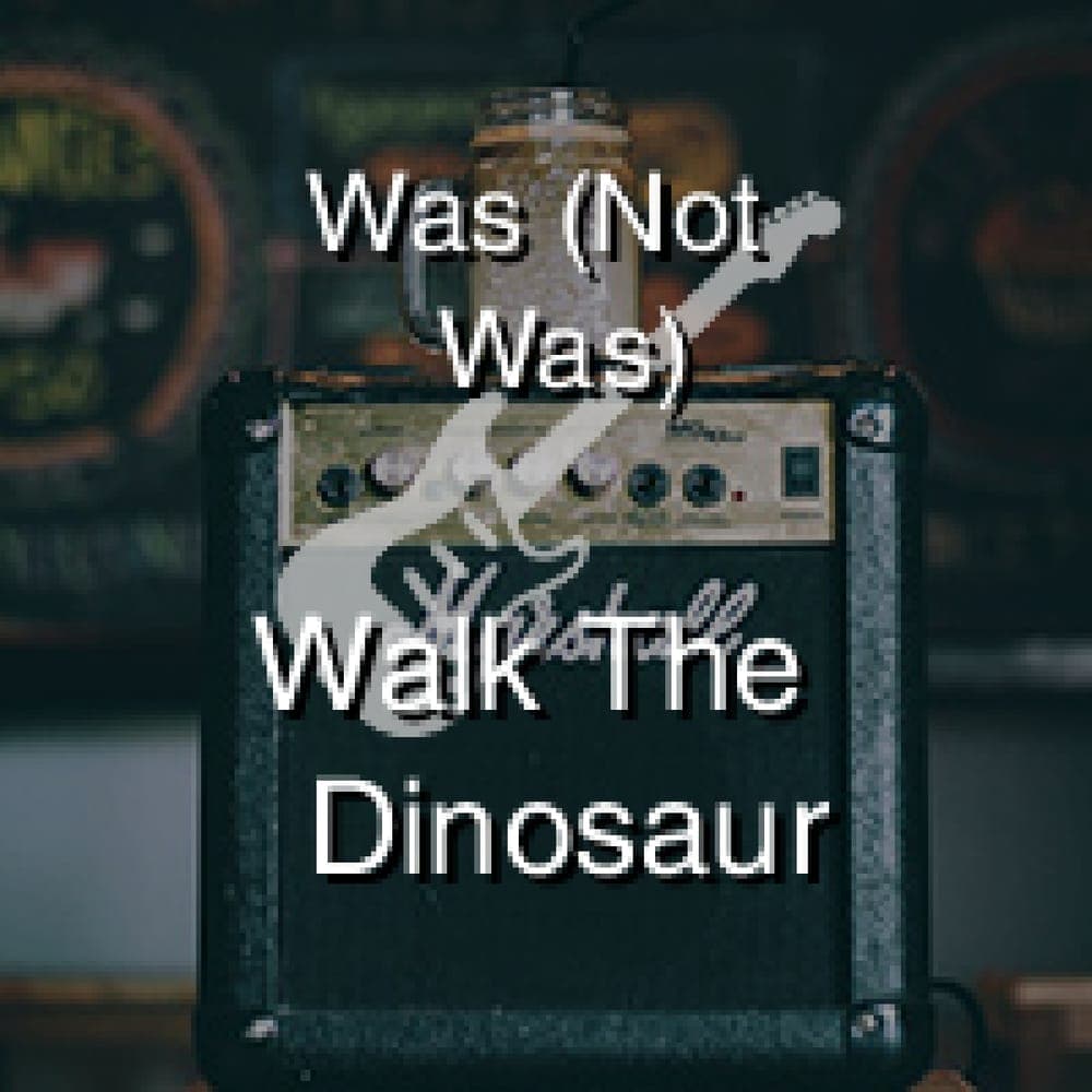 Was (Not Was) - Walk The Dinosaur