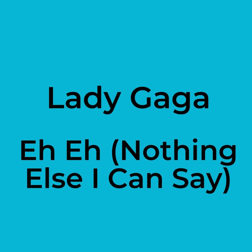Lady Gaga - Eh Eh (Nothing Else I Can Say)