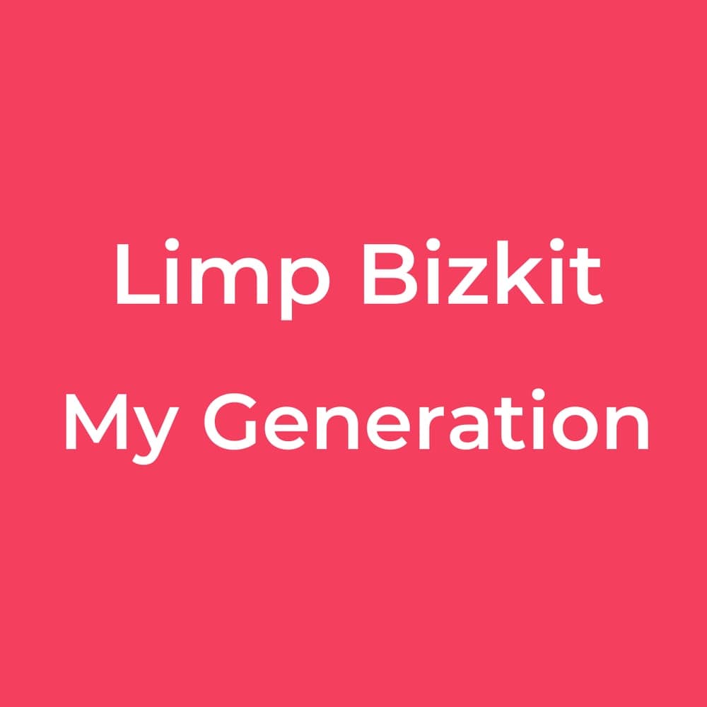 Limp Bizkit - My Generation