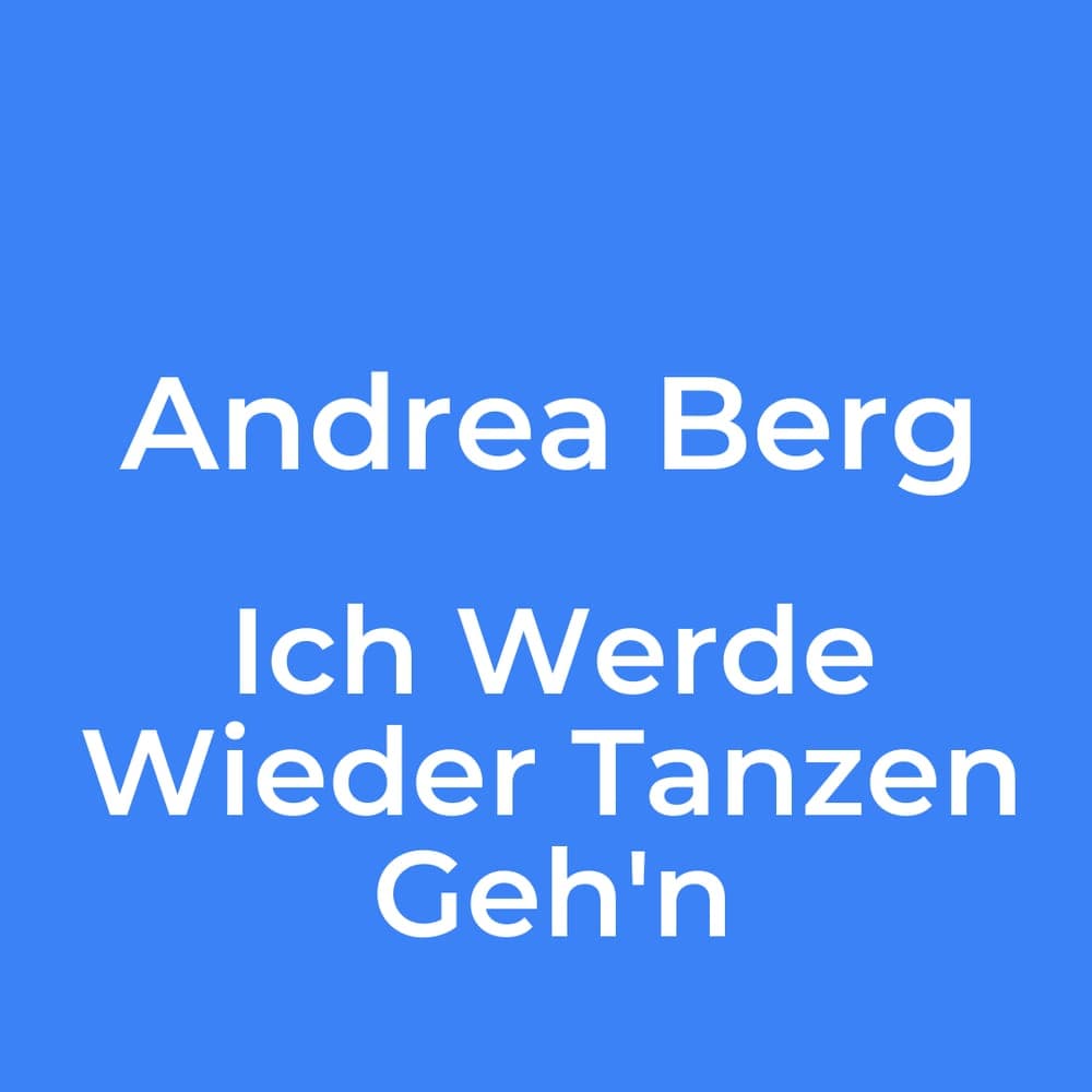 Andrea Berg - Ich Werde Wieder Tanzen Geh'n