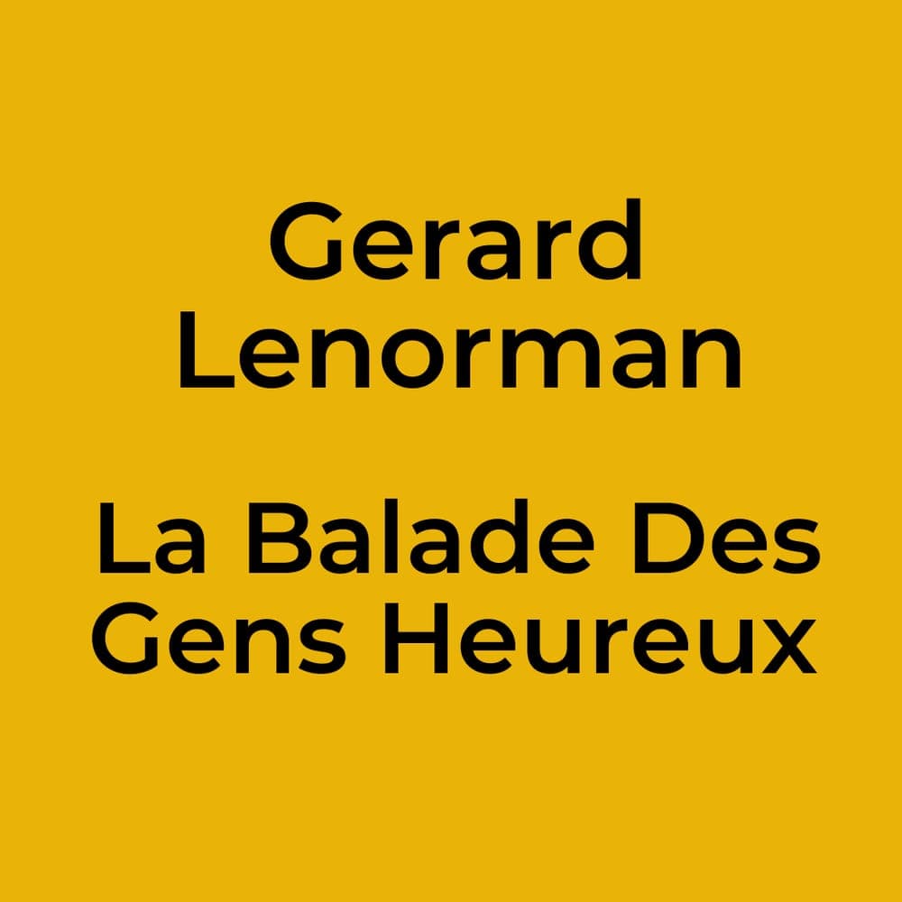 Gerard Lenorman - La Balade Des Gens Heureux