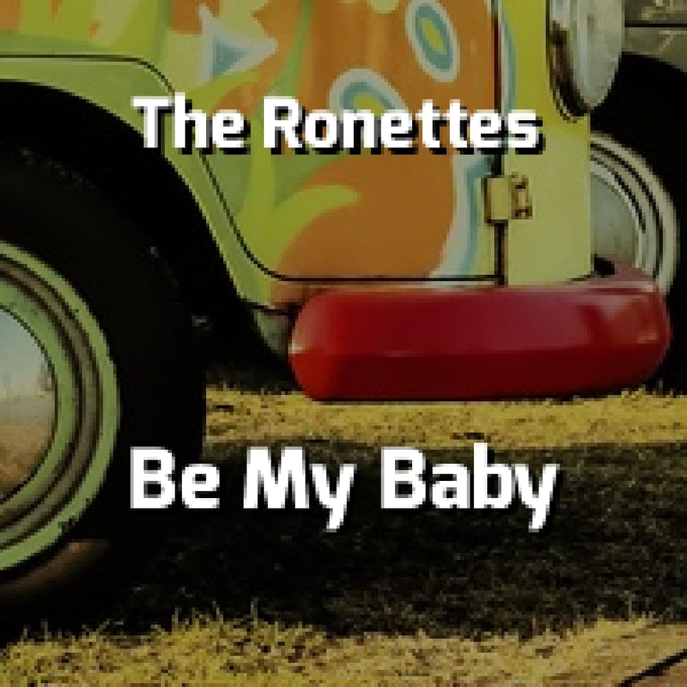 The Ronettes - Be My Baby