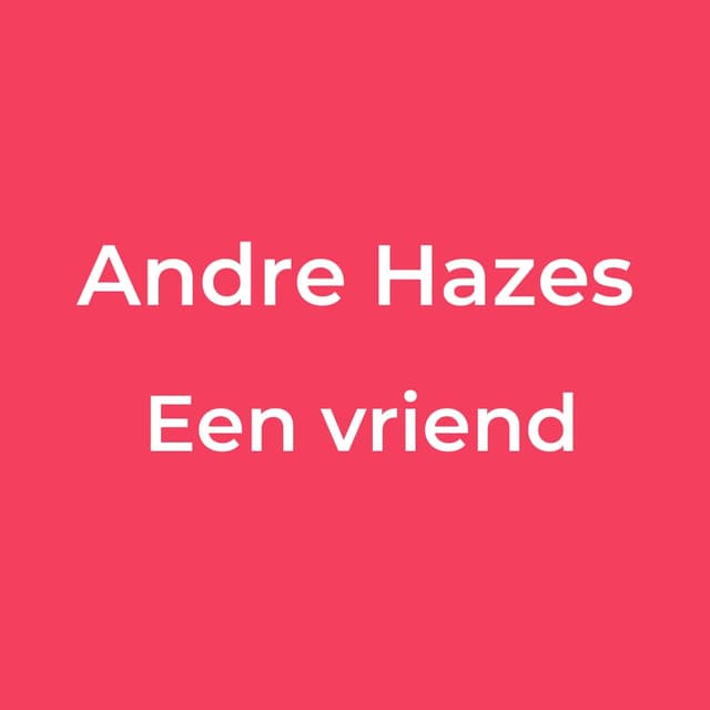 Andre Hazes - Een vriend