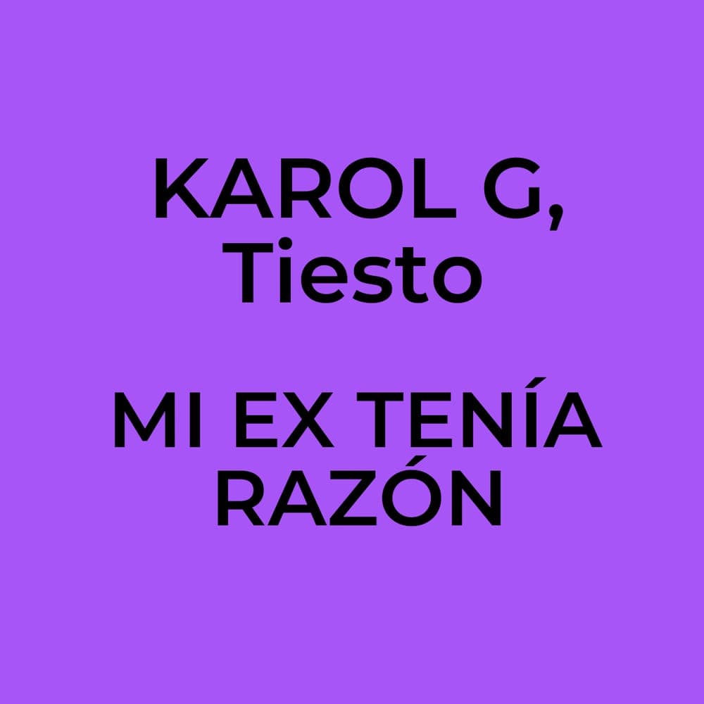 KAROL G, Tiesto - MI EX TENÍA RAZÓN