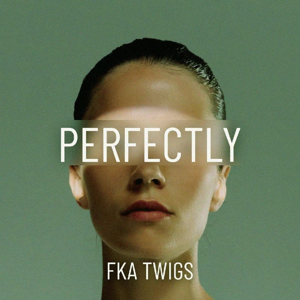 FKA Twigs - Perfectly