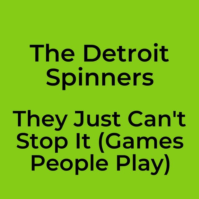 They Just Can't Stop It (Games People Play)