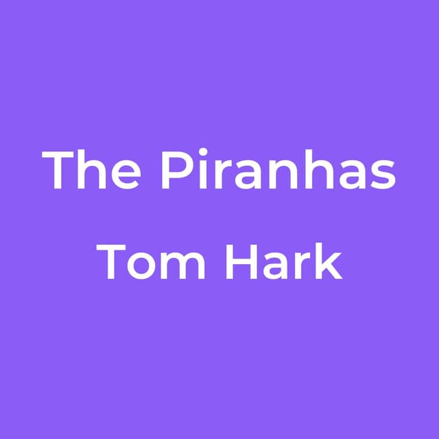 The Piranhas - Tom Hark