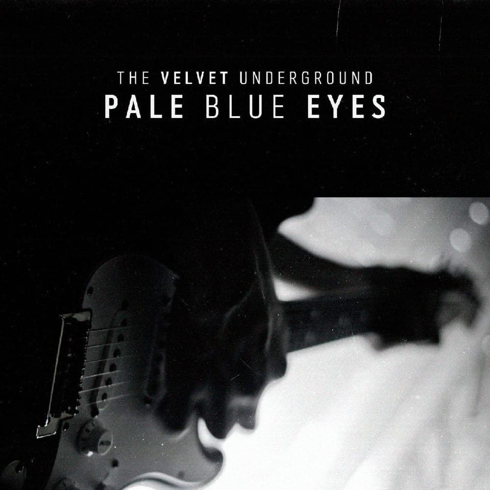 Velvet Underground - Pale Blue Eyes