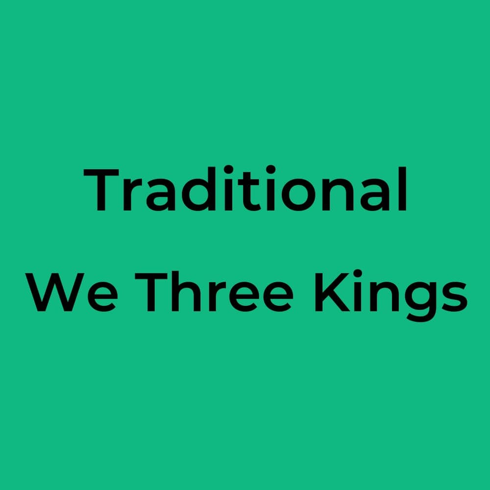 Traditional - We Three Kings