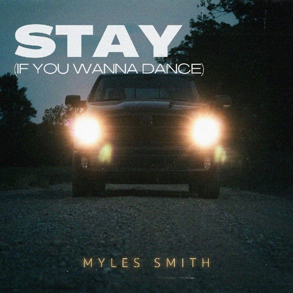 Myles Smith - Stay (If You Wanna Dance)