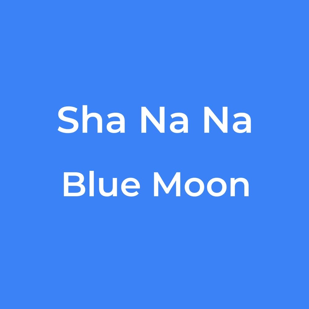 Sha Na Na - Blue Moon