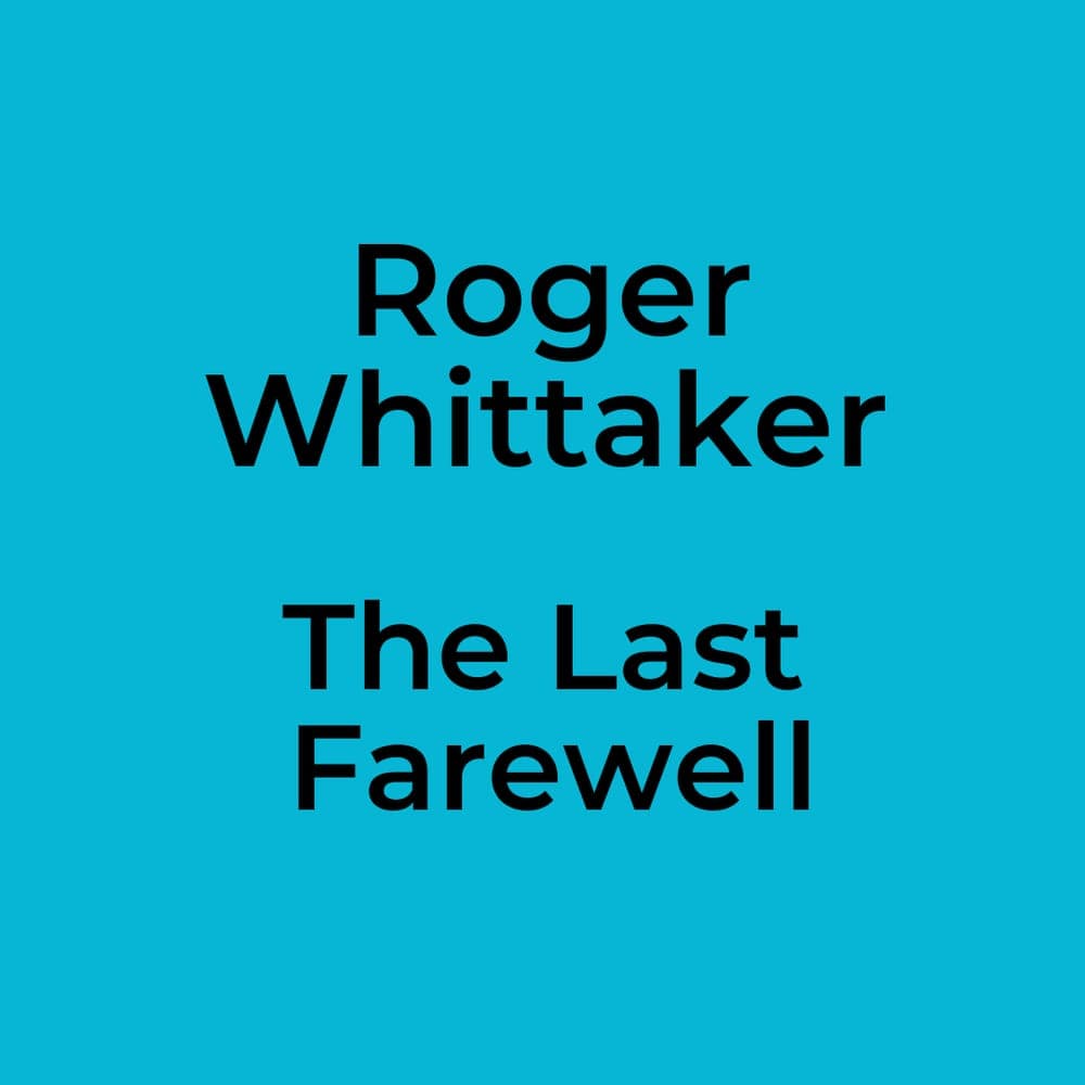 Roger Whittaker - The Last Farewell