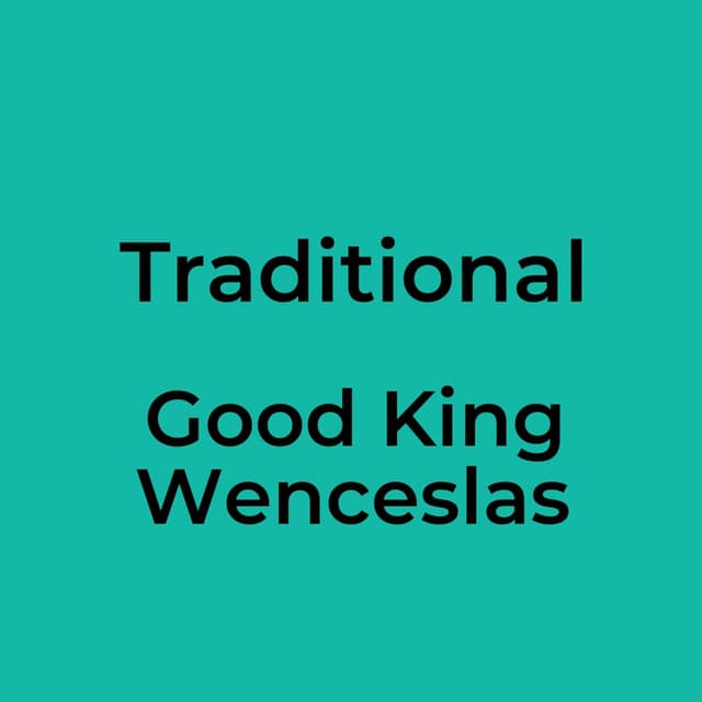 Traditional - Good King Wenceslas