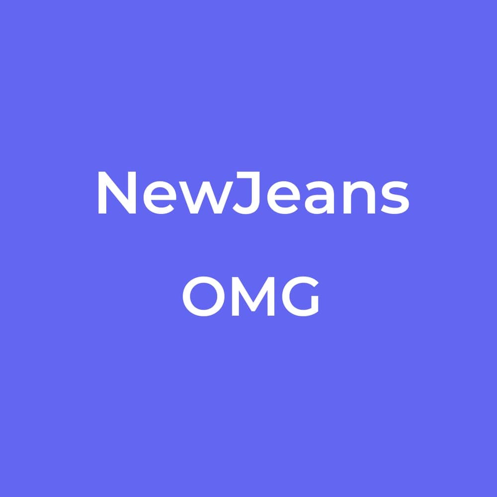 NewJeans - OMG