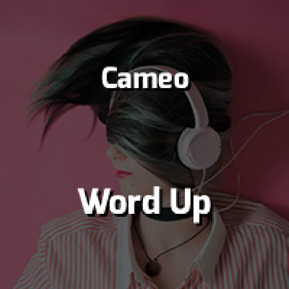 Cameo - Word Up