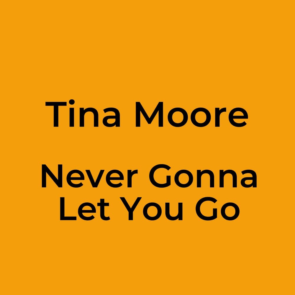 Tina Moore - Never Gonna Let You Go