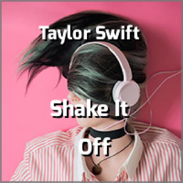 Taylor Swift - Shake It Off