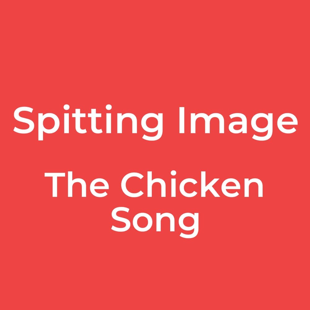 Spitting Image - The Chicken Song