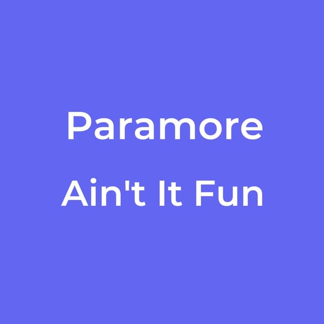 Paramore - Ain't It Fun