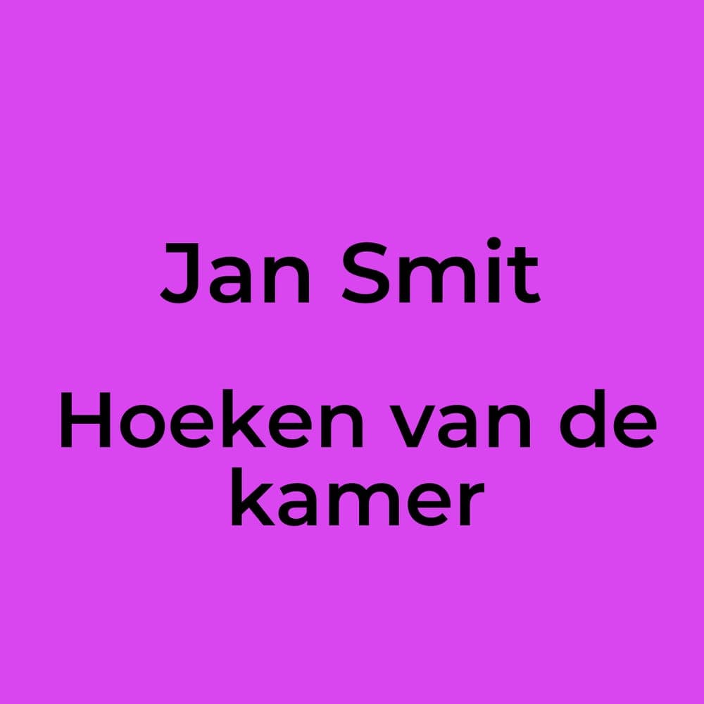 Jan Smit - Hoeken van de kamer