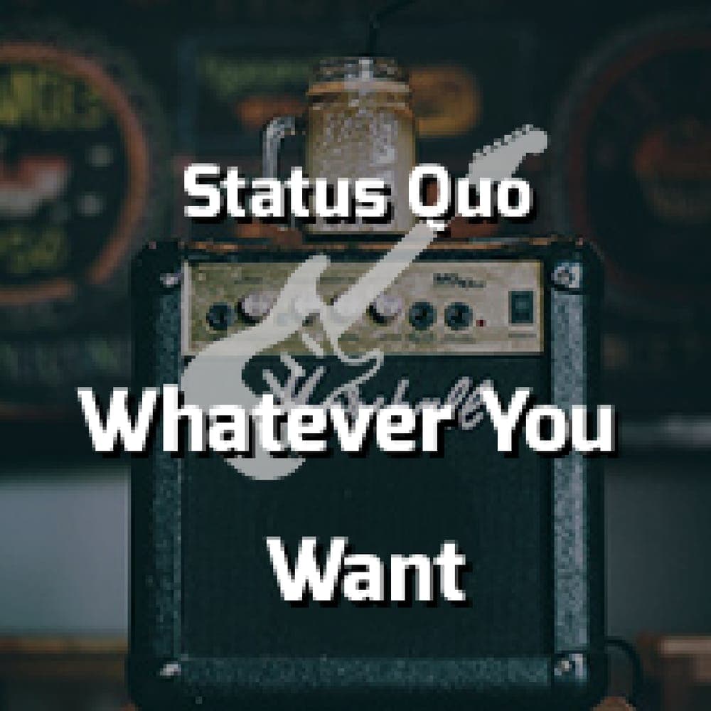 Status Quo - Whatever You Want