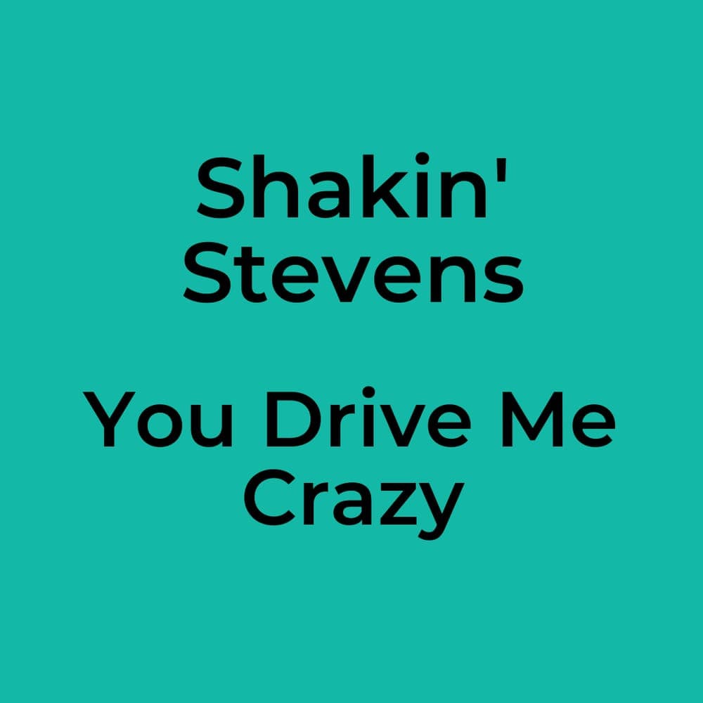 Shakin' Stevens - You Drive Me Crazy