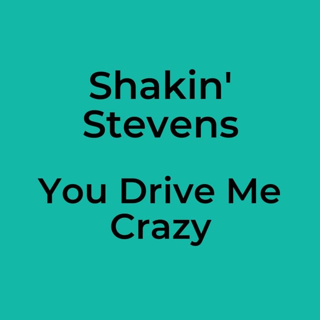 Shakin' Stevens - You Drive Me Crazy