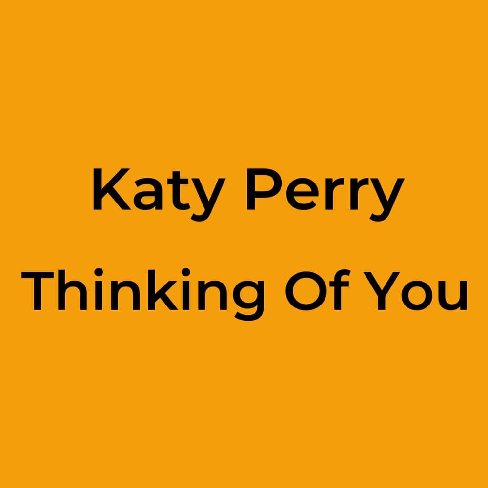 Katy Perry - Thinking Of You