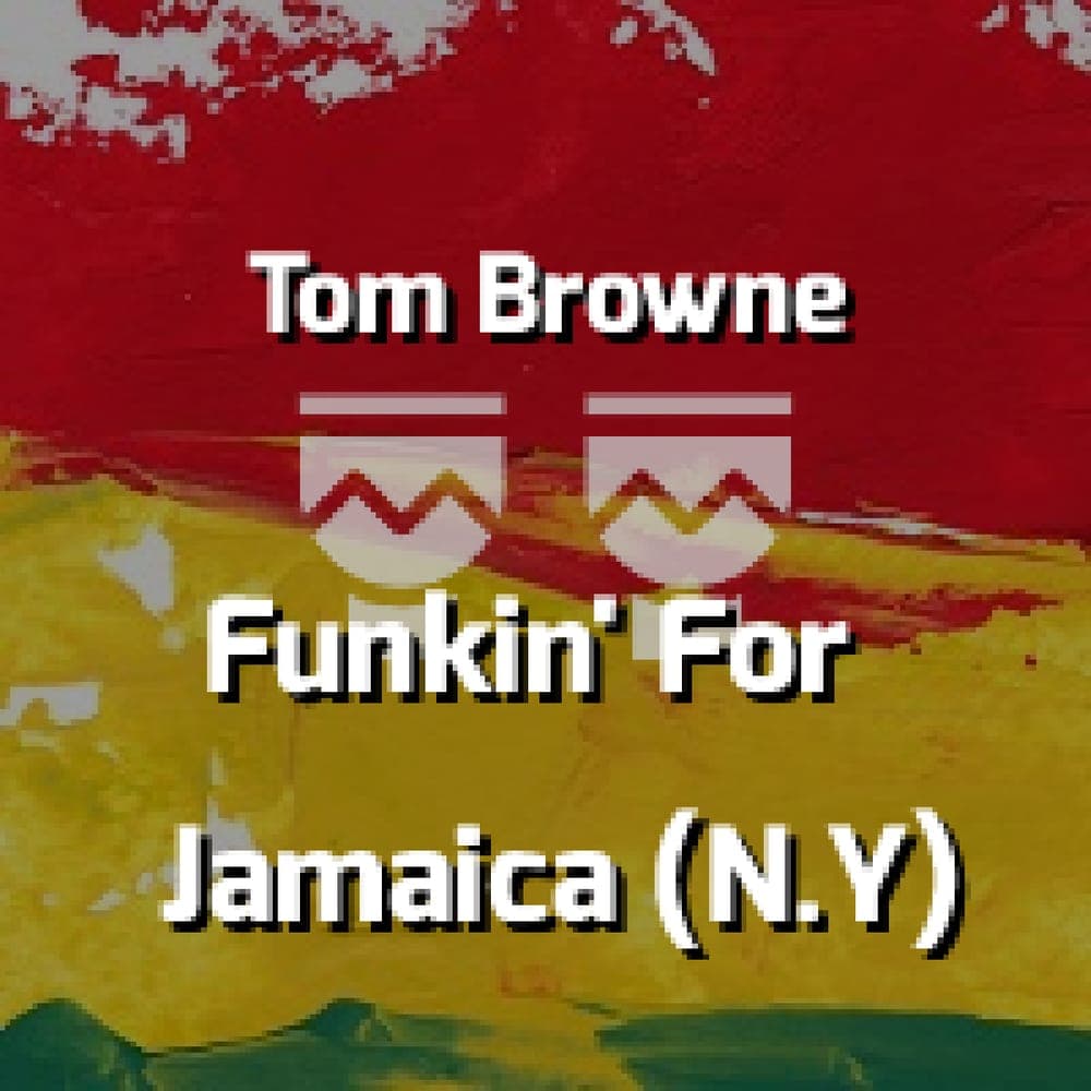Tom Browne - Funkin' For Jamaica (N.Y)