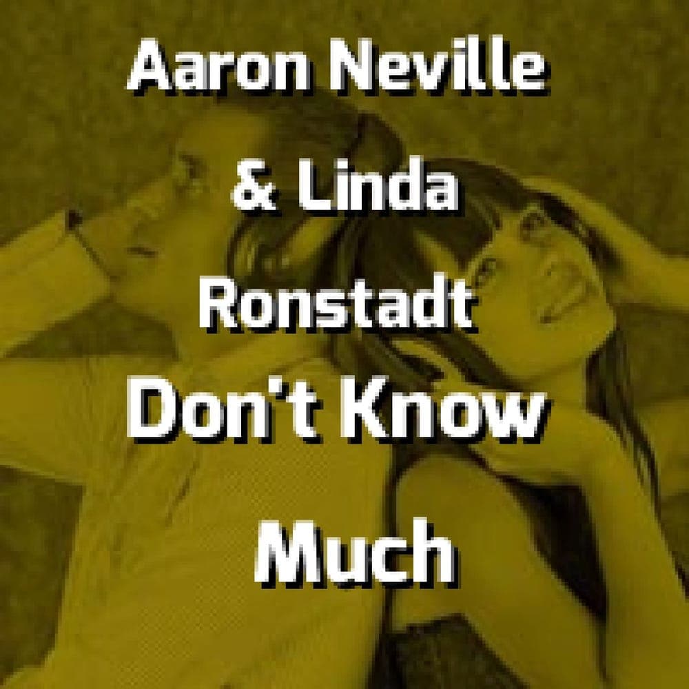 Aaron Neville & Linda Ronstadt - Don't Know Much