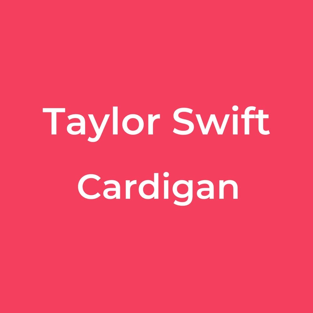 Taylor Swift - Cardigan