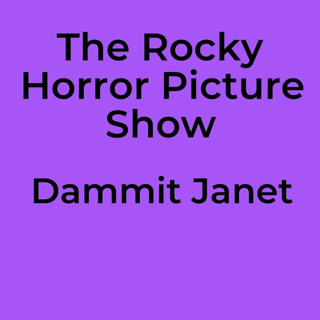 The Rocky Horror Picture Show - Dammit Janet