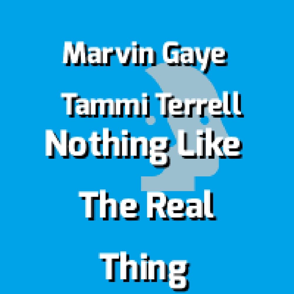 Marvin Gaye & Tammi Terrell - Ain't Nothing Like The Real Thing