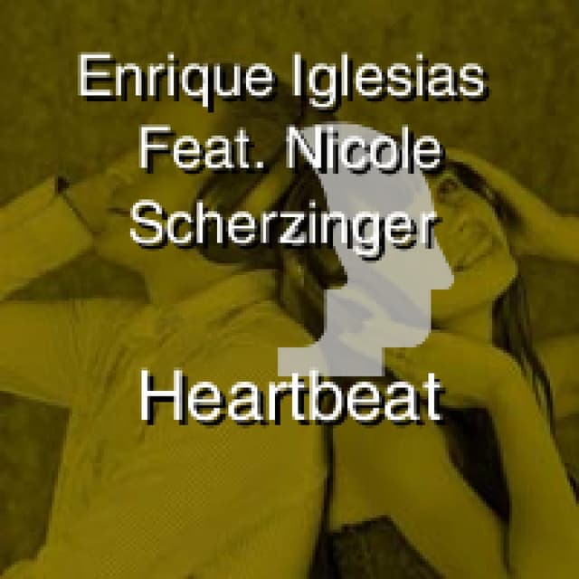 Enrique Iglesias Feat. Nicole Scherzinger - Heartbeat