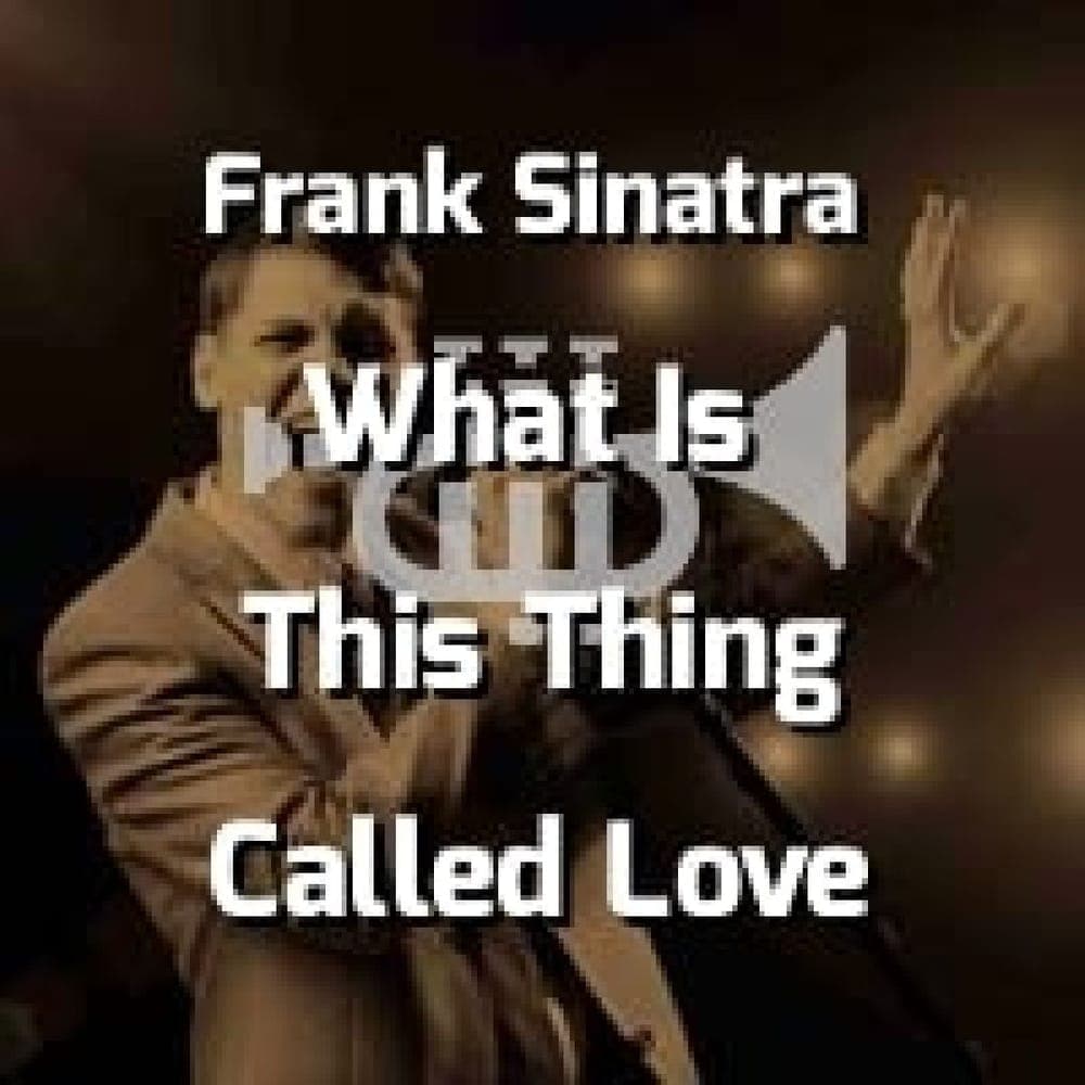 Frank Sinatra - What Is This Thing Called Love