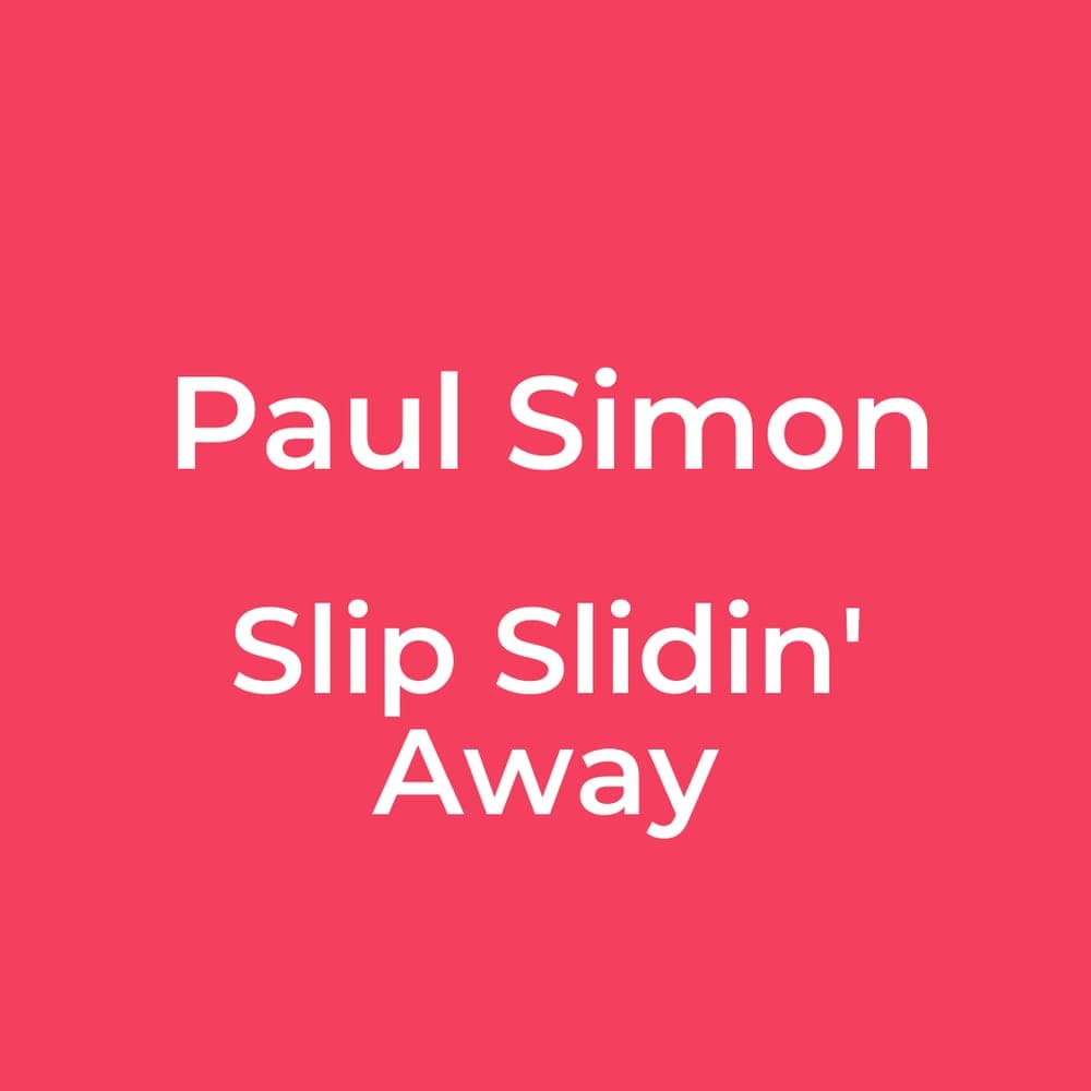 Paul Simon - Slip Slidin' Away